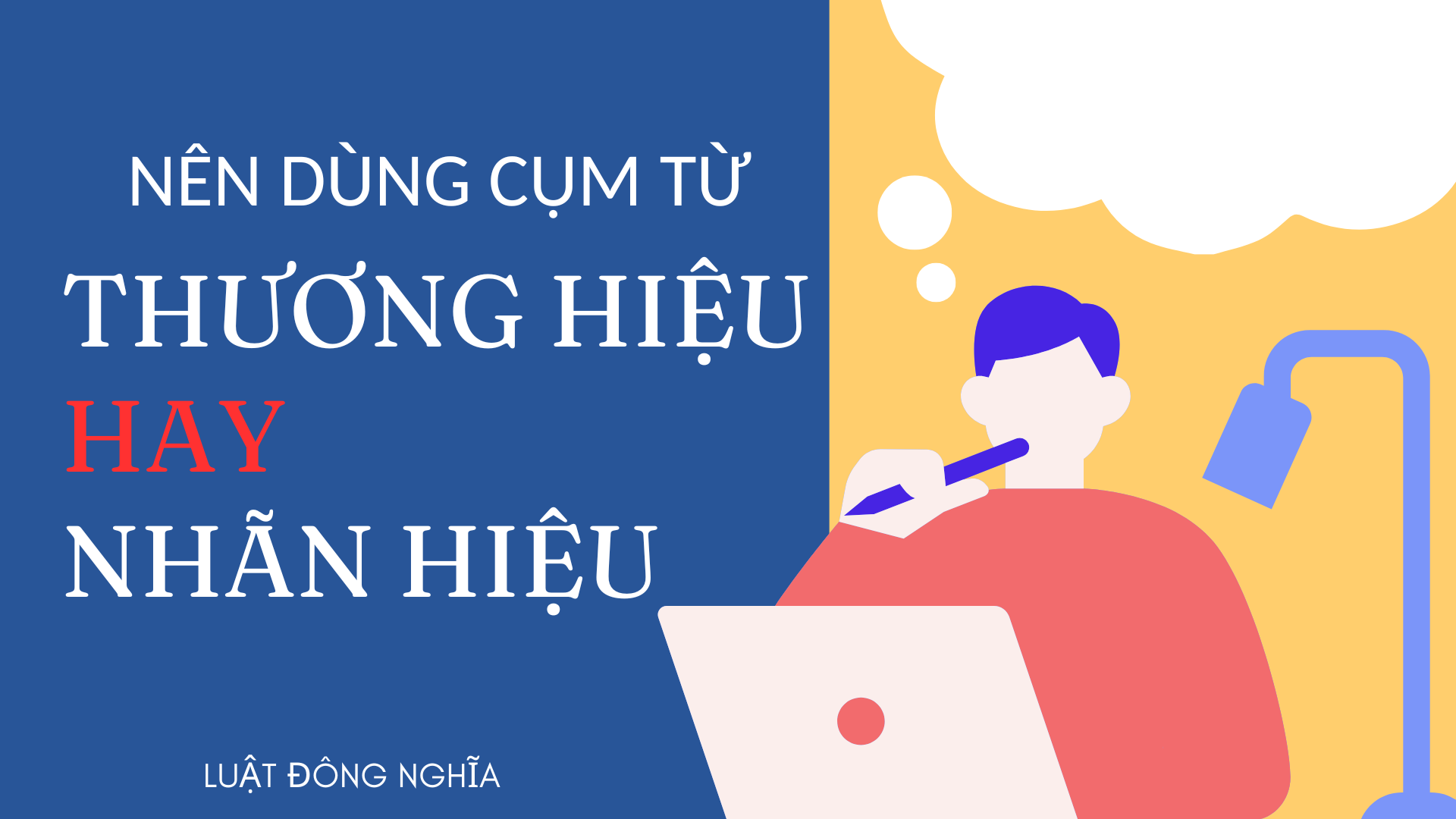 THƯƠNG HIỆU VÀ NHÃN HIỆU: DÙNG TỪ NÀO CHO ĐÚNG