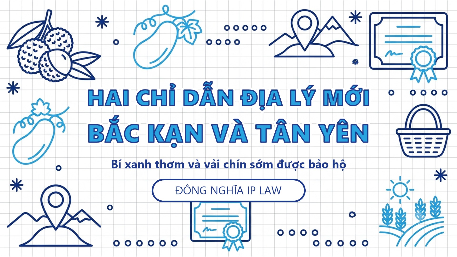 Hai chỉ dẫn địa lý mới Bắc Kạn và Tân Yên